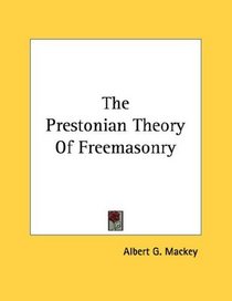 The Prestonian Theory Of Freemasonry