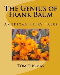The Genius Of Frank Baum: American Fairy Tales