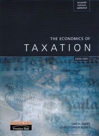 The Economics of Taxation: Principles, Policy, and Practice