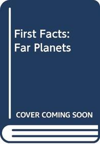 The Far Planets (First Facts)