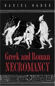 Greek and Roman Necromancy.