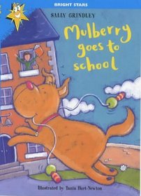 Mulberry Goes to School (Bright Stars S.)