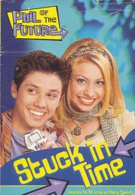 Phil of the Future: Stuck in Time - Book #1 (Phil of the Future)
