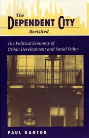The Dependent City Revisited: The Political Economy Of Urban Development And Social Policy