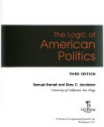 The Logic Of American Politics, 3rd Edition, Hardcover
