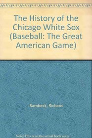 The History of the Chicago White Sox (Baseball (Mankato, Minn.).)