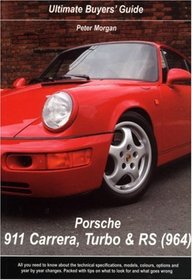 Porsche 911 Carrera, Turbo & RS (964): Ultimate Buyers' Guide (Ultimate Buyer's Guide)