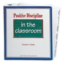 Positive Discipline in the Classroom Manual