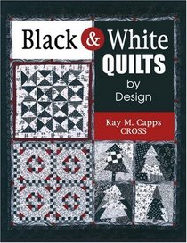 Black & White Quilts by Design