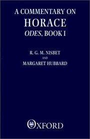 A Commentary on Horace: Odes, Book 1 (Commentary on Horace)