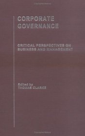 Corporate Governance, Vol 4 (Critical Perspectives on Business and Management)