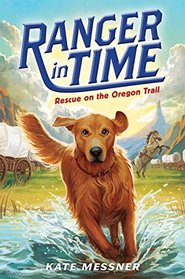 Rescue on the Oregon Trail (Ranger in Time, Bk 1)