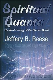 Spiritual Quanta: The Real Energy of the Human Spirit