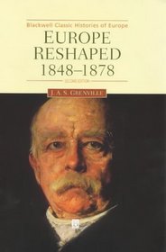 Europe Reshaped, 1848-1878 (Blackwell Classic Histories of Europe)