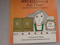666 Jellybeans! All That? : An Introduction to Algebra