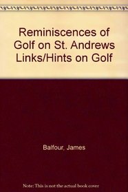 Reminiscences of Golf on St. Andrews Links/Hints on Golf