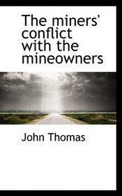 The miners' conflict with the mineowners