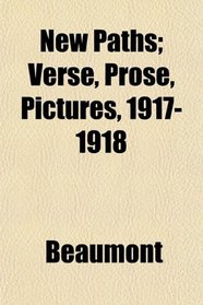 New Paths; Verse, Prose, Pictures, 1917-1918