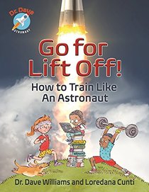 Go For Liftoff!: How to Train Like An Astronaut (Dr. Dave ? Astronaut)
