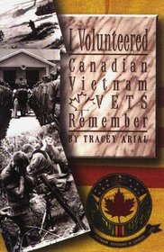 I Volunteered: Canadian Vietnam Vets Remember