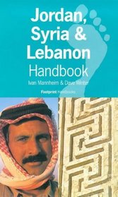 Jordan, Syria and Lebanon Handbook: The Travel Guide (Footprint Handbooks)