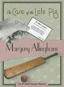 The Case of the Late Pig: Albert Campion series, #9 (Albert Campion)