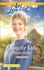 A Beau for Katie (Amish Matchmaker, Bk 3) (Love Inspired, No 1009) (Larger Print)
