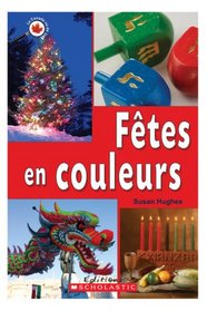 Fetes En Couleurs (Canada Vu de Pres) (French Edition)
