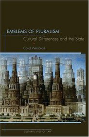 Emblems of Pluralism: Cultural Differences and the State (The Cultural Lives of Law)