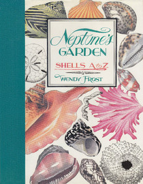 Neptune's Garden: Shells from A to Z