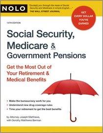 Social Security, Medicare & Government Pensions: Get the Most Out of Your Retirement & Medical Benefits