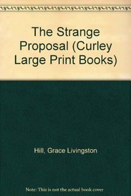 The Strange Proposal (Curley Large Print Books)