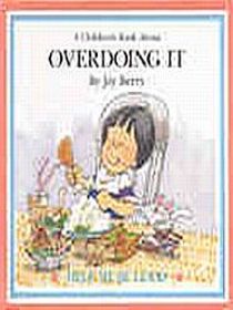 A Children's Book about overdoing it