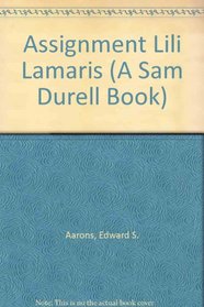 Assignment Lili Lamaris (A Sam Durell Book)