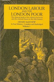 London Labour and the London Poor Volume I