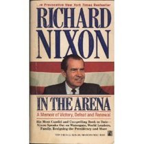 In the Arena: A Memoir of Victory, Defeat and Renewal