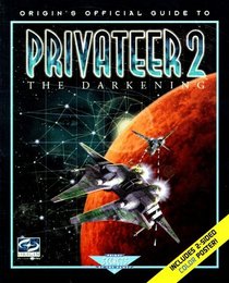 Privateer 2: The Darkening : Origin's Official Guide to... (Secrets of the Games)