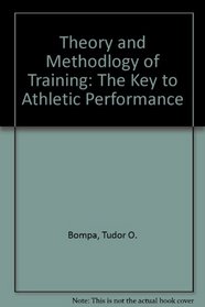 Theory and Methodlogy of Training: The Key to Athletic Performance