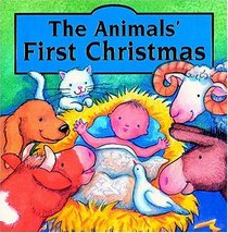 The Animals First Christmas (Board Book)