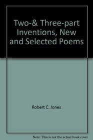 Two-&Three-part Inventions, New and Selected Poems