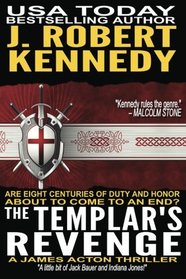 The Templar's Revenge: A James Acton Thriller Book #19 (James Acton Thrillers) (Volume 19)