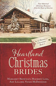Heartland Christmas Brides: Nutcracker Bride / Gift-Wrapped Bride / Gingerbread Bride / Fruitcake Bride (12 Brides of Christmas Bk 1,4,6,12)