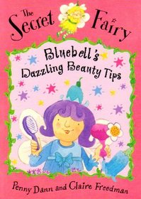 Bluebell's Dazzling Beauty Tips (Secret Fairy)