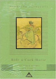 Ride a Cock Horse and Other Rhymes and Stories (Everyman's Library Children's Classics)