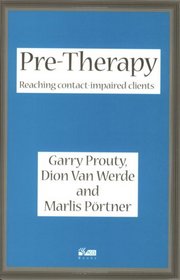 Pre-therapy: Reaching Contact Impaired Clients