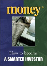 Money : How to Become a Smarter Investor