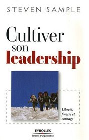 Cultiver son leadership : Libert, finesse et courage