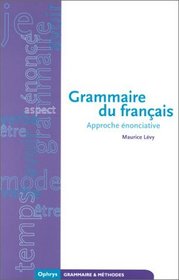 Grammaire du franais : l'approche nonciative