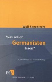 Was sollen Germanisten lesen? Ein Vorschlag.