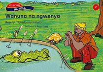 Wanuna Na Ngwenya (Ha Kula XiTsonga Readers Xiyimo Xa 1-3)